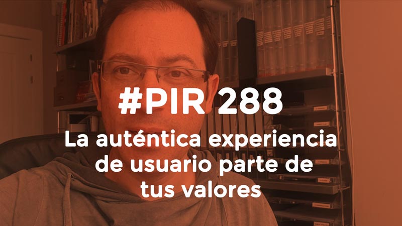 La auténtica experiencia de usuario parte de tus valores